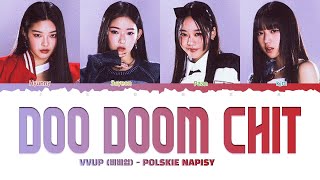 POLSKIE NAPISY VVUP 비비업  DOO DOOM CHIT [upl. by Wanyen]