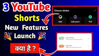 Youtube New Update Today  Poll Stickers For Shorts Updates  Super Chat On Youtube [upl. by Adiaros]