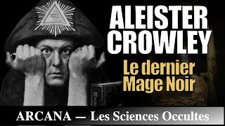 Aleister Crowley  Histoire de l’Occultisme [upl. by Liek]