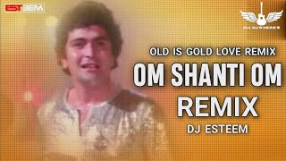 Om Shanti Om Remix  Dj ESTEEM  All DJs Heros [upl. by Macgregor509]