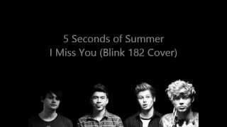 5 Seconds of Summer  I Miss You ♥ Lyrics [upl. by Norrat]