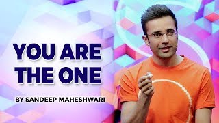 YOU ARE THE ONE  By Sandeep Maheshwari Hindi [upl. by Recha]