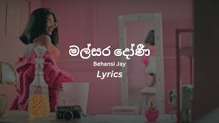 Behansi Jay  Malsara Doni  මල්සර දෝණී  Lyrics මට හේතු ගෙනත් හිනාවකින් හීන අසාවි [upl. by Niatsirt632]