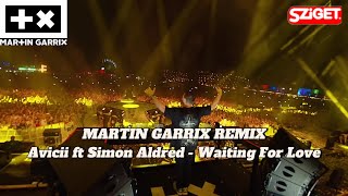 MARTIN GARRIX REMIX  AVICII ft SIMON ALDRED  Waiting For Love  Live in SZiGET 2024 [upl. by Anisah]