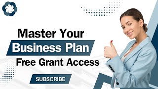 Mastering Your Business Plan A Comprehensive StepbyStep Guide with Access to Free Grant [upl. by Dinin]