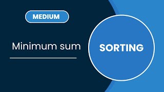 Minimum sum  Arrays  MEDIUM [upl. by Annauqal528]