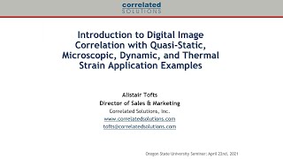 Introduction to Digital Image Correlation  Guest lecture at Oregon State University April 22 2021 [upl. by Sdlonyer]