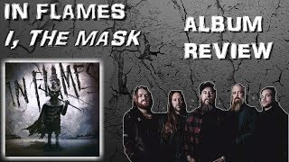 In Flames  I The Mask 2019 Album Review [upl. by Jahdal]