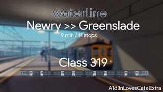 MY RETURN Class 319  Newry  Greenslade  WL  V201  TIMELAPSE  A1d3nLovesCats Extra [upl. by Barren]