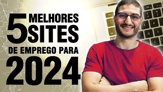 OS 5 MELHORES SITES DE EMPREGO 2024 [upl. by Ecissej246]