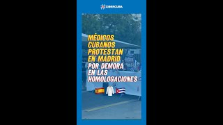 Hoy Médicos cubanos protestan en Madrid por demora en las homologaciones [upl. by Piscatelli]