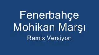 Fenerbahçe Mohikan Marşı Remix Versiyon [upl. by Aeht313]