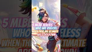 5 MLBB Heroes Marksman Who Are Useless When Ultimate Are Cooldow mobilelegends mlbbheroes mlbb [upl. by Sirrah]