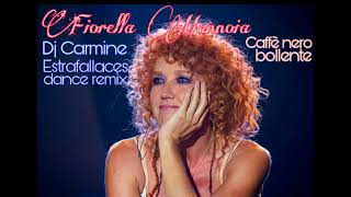 Fiorella Mannoia  Caffè nero bollente Dj Carmine Estrafallaces remix [upl. by Laetitia]