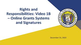 Rights and Responsibilities Video 1B  Online Grants Systems and Signatures [upl. by Ettennor]