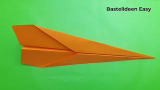 Papierflieger Falten Der Weit Fliegt  30 Meter  Papierflieger Basteln  Bastelideen Easy [upl. by Evol]