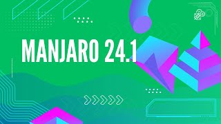 Manjaro 241 Quick Look [upl. by Cristine230]