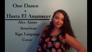 One Dance  Hasta el Amanecer mashup  Alex Aiono ASL Cover [upl. by Millda939]