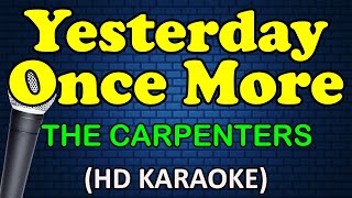 YESTERDAY ONCE MORE  The Carpenters HD Karaoke [upl. by Gnohp615]