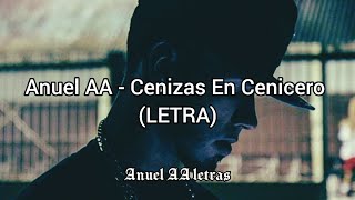 Anuel AA  Cenizas En Cenicero LETRA [upl. by Kotz]