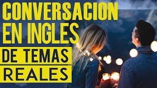 Conversaciones de Temas Reales en Inglés para Aprender  Conversation in English [upl. by Hock]