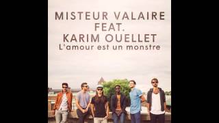 Misteur Valaire feat Karim Ouellet  Lamour est un monstre [upl. by Barker345]