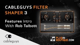 Cableguys Filtershaper 3 Plugin Overview  With Rob Talbott from Dodge amp Fuski [upl. by Webster]