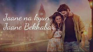 Jaane Bekhabar From Badtameez Dil Lyrical Video  Barun Sobti  Ridhi Dogra [upl. by Kyriako]