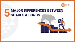 Know 5 Major Differences Between Shares amp Bonds  Knowledge Center  IIFL Securities [upl. by Nodla729]