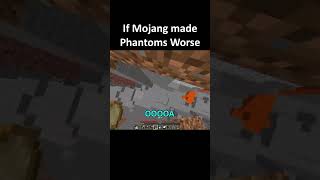 If Mojang Made Phantoms Worse [upl. by Ellenehc117]