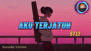 ST12  Aku Terjatuh Karaoke [upl. by Mizuki]