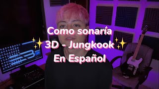 3D  Jungkook Version en Español🍾✨ [upl. by Ahseka]