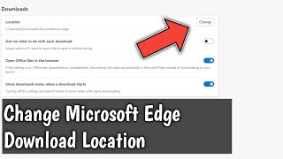 How to Change Microsoft Edge Download Location [upl. by Ahsika]