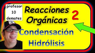 Tipos de REACCIONES ORGÁNICA 02 Condensación Hidrólisis Ejemplos resueltos  bachillerato [upl. by Bailey]