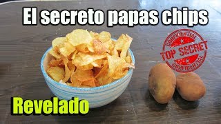 PAPAS PATATA CHIPS CASEROS EL SECRETO PERFECTOSFRITAS Y EN MICROONDAS [upl. by Lad514]