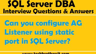 Can you configure AG Listener using static port  SQL Server DBA Interview Questions and Answers [upl. by Ailem]