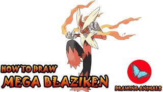 How To Draw Mega Blaziken Pokemon  Drawing Animals [upl. by Aikat]