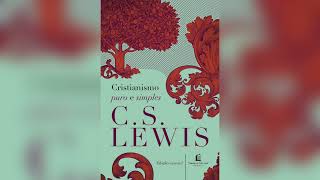 Cristianismo Puro E Simples  C S Lewis [upl. by Larred]