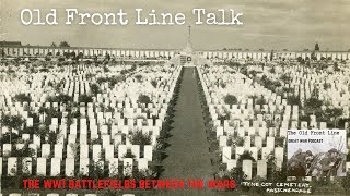 Old Front Line Talk The WW1 Battlefields Between the Wars [upl. by Atinuj]