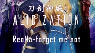 【刀劍神域 Alicization 完整ED2】ReoNa  forgetmenot《中日字幕》 [upl. by Balmuth897]