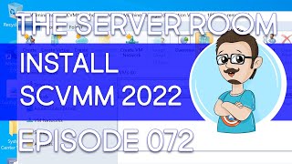 Install System Center Virtual Machine Manager 2022 SCVMM – The Server Room 072 [upl. by Fredericka702]