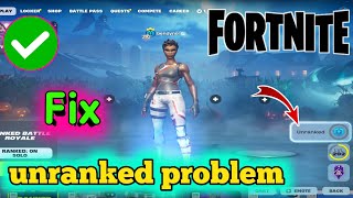 Fix Fortnite Unranked not working Fortnite ranking problem play not working loading problem [upl. by Leaper]