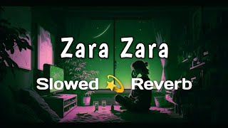 Zara Zara Behekta Hai  Slowed Reverb   JalRaj  Rehnaa Hai Terre Dil Mein  Lofi Boy  Sad Song [upl. by Keeryt633]