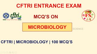 CFTRI ENTRANCE EXAM  MICROBIOLOGY MCQS  100 MCQS  CFTRI  FOOD SCIENCE [upl. by Ecnarepmet]