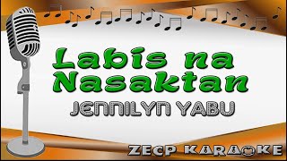 Labis Na Nasaktan  Jennilyn Yabu  KaraOke [upl. by Laehcimaj97]