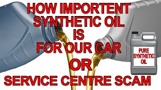 synthetic oil is it really needed for our cars or only service Centre Scam Explained in detail [upl. by Rambert958]