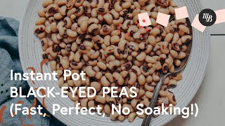 Instant Pot Black Eyed Peas Fast Perfect No Soaking  Minimalist Baker Recipes [upl. by Ariel278]