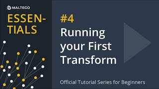 Maltego Essentials 4 Running your First Transform  Official Tutorial Series for Beginners [upl. by Animehliw]