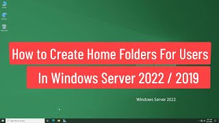 How to Create Home Folders For Users In Windows Server 2022  2019 [upl. by Nellad623]