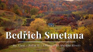 Bedřich Smetana  My Vlast  Poem II  Vltava The Moldau River [upl. by Natfa]